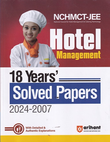 HOTEL MANAGEMENT (NCHMCT-JEE) 18 YEARs Solved Papers (2024-2007) | Arihant Publications