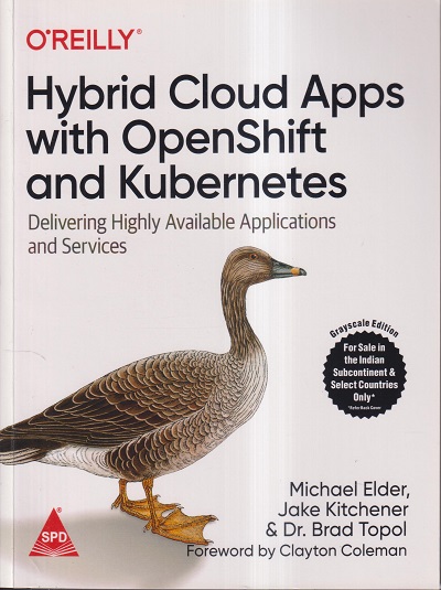 OREILLY HYBRID CLOUD APPS WITH OPENSHIFT AND KUBERNETES | MICHAEL ELDER, JAKE KITCHENER, DR. BRAD TOPOL, CLAYTON COLEMAN | SHROFF PUBLICATION (SPD)