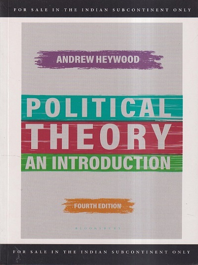 POLITICAL THEORY AN INTRODUCTION | ANDREW HEYWOOD | Bloomsbury Publishing India