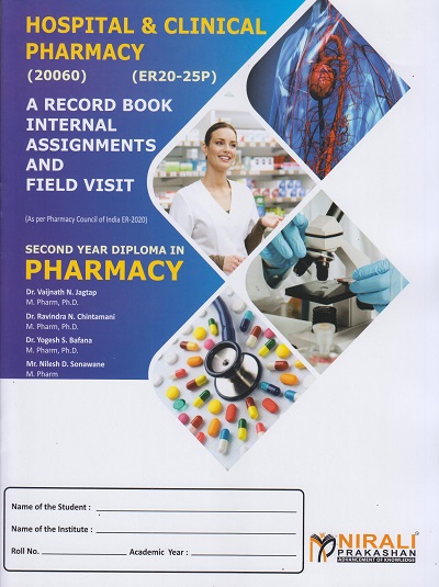 HOSPITAL AND CLINICAL PHARMACY - A Record book Internal Assignments and Field Visit (Second Year SY Diploma Pharm. PCI - 20060-ER20-25P)