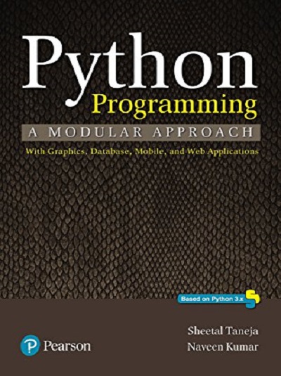 PYTHON PROGRAMMING (A Modular Approach) | SHEETAL TANEJA, NAVEEN KUMAR | Pearson