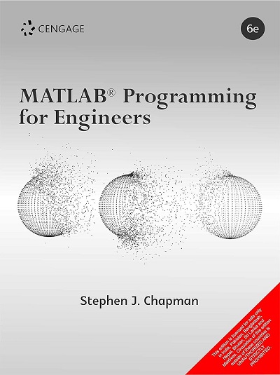 MATLAB PROGRAMMING For ENGINEERS | STEPHEN J. CHAPMAN | Cengage