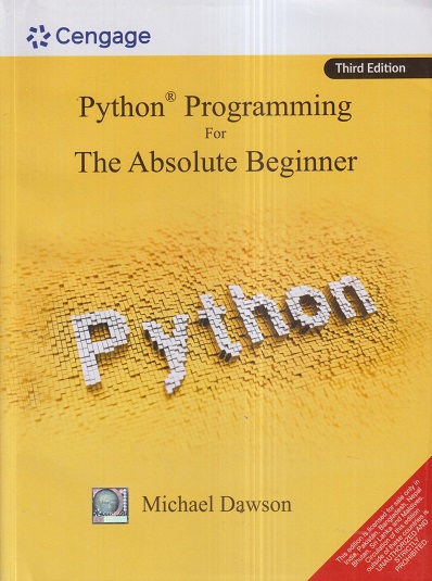PYTHON PROGRAMMING For The Absolute Beginner | MICHAEL DAWSON | Cengage