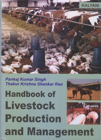 HANDBOOK OF LIVESTOCK PRODUCTION AND MANAGEMENT | PANKAJ KUMAR SINGH, THAKUR KRISHNA SHANKAR RAO | Kalyani Publishers
