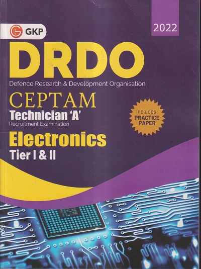 DRDO CEPTAM TECHNICIAN 'A' RECRUITMENT EXAMINATION ELECTRONICS TIER I & II INCLUDES PRACTICE PAPERS 2022 | G. K. Publications