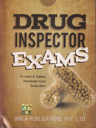 DRUG INSPECTOR EXAMS | DR. ANEES A. SIDDIQUI, DHARMENDRA SINGH, SANIYA ALAM | BIRLA PUBLICATIONS