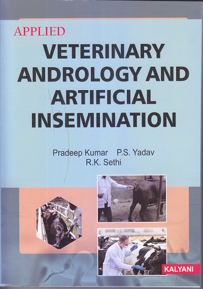 APPLIED VETERINARY ANDROLOGY AND ARTIFICIAL INSEMINATION | PRADEEP KUMAR , P. S. YADAV , R. K. SETHI | Kalyani Publishers