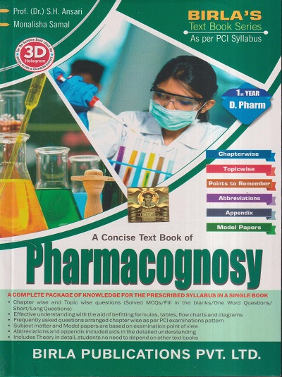 A CONCISE TEXT BOOK OF PHARMACOGNOSY (D. Pharm. 1st Year) | PROF. DR. S.H. ANSARI, MONALISHA SAMAL | Birla