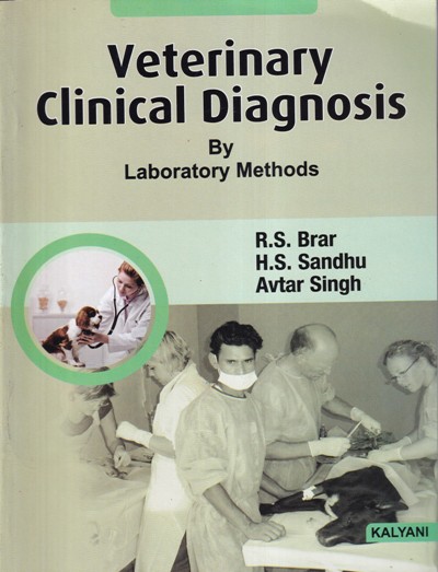VETERINARY CLINICAL DIAGNOSIS BY LABORATORY METHODS | R. S. BRAR , H. S. SANDHU , AVTAR SINGH | Kalyani Publishers