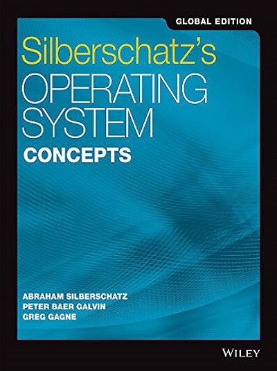 OPERATING SYSTEM CONCEPTS | ABRAHAM SILBERSCHATZ, PETER B GALVIN, GERG GAGNE | Wiley