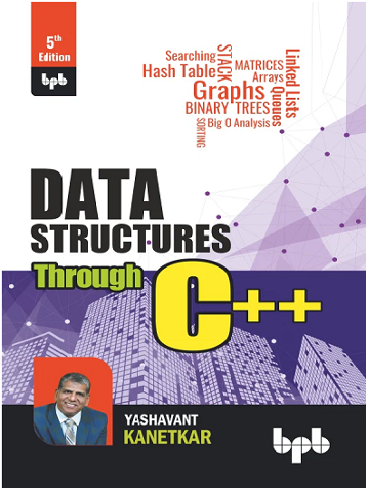 DATA STRUCTURES THROUGH C++ | YASHAVANT KANETKAR | BPB