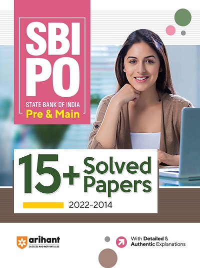 SBI PO (State Bank Of India) Pre & Main 15+ Solved Papers (2022-2014) | Arihant Publications