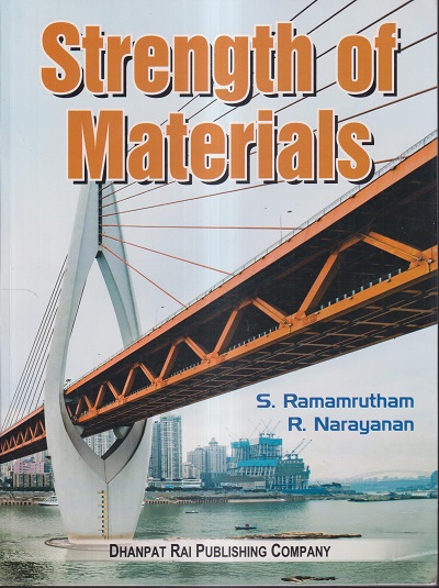 STRENGTH OF MATERIALS | S. RAMAMRUTHAM, R. NARAYANAN | DHANPAT RAI