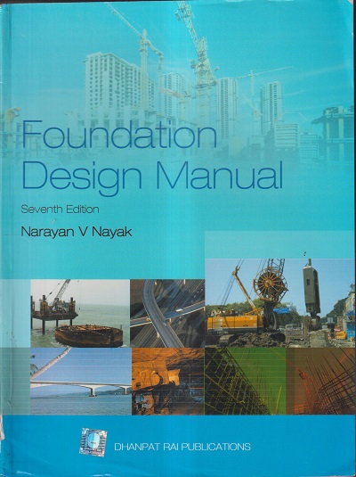 FOUNDATION DESIGN MANUAL | NARAYAN V NAYAK | DHANPAT RAI