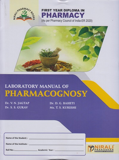 LABORATORY MANUAL OF PHARMACOGNOSY (First (FY) Year Diploma in Pharmacy - as per PCI-ER 2020)