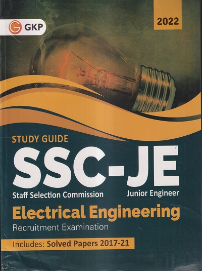 STUDY GUIDE SSC-JE (STAFF SELECTION COMMISSION JUNIOR ENGINEER) ELECTRICAL ENGINEERING RECRUITMENT EXAMINATION 2022 (INCLUDES SLOVED PAPERS 2017-21) | G.K. PUBLICATIONS
