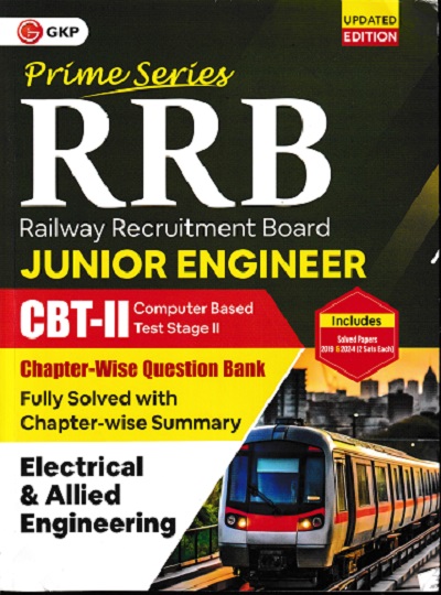 RRB PRIME SERIES JUNIOR ENGINEER CBT- II : CHAPTER & TOPIC-WISE QUESTION BANK (INCLUDES SOLVED PAPER 2019 -2024 2 SETS) ELECTRICAL & ALLIED ENGINEERING | G.K. PUBLICATIONS