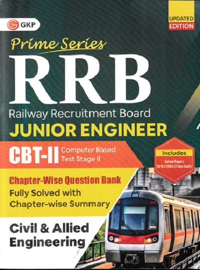 RRB PRIME SERIES JUNIOR ENGINEER CBT- II : CHAPTER & TOPIC-WISE QUESTION BANK (INCLUDES SOLVED PAPER 2019 & 2024 - 2 SETS) CIVIL & ALLIED ENGINEERING | G.K. PUBLICATIONS