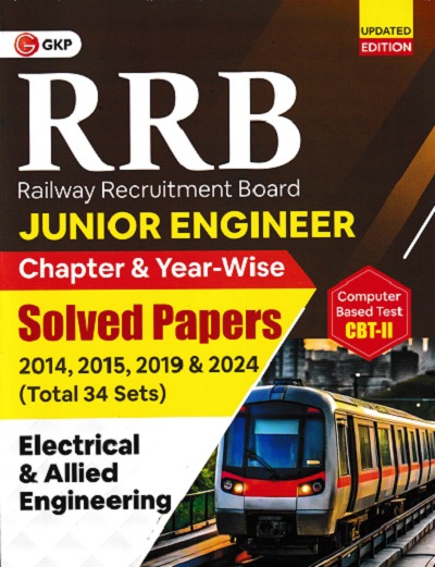 RRB (RAILWAY RECRUITMENT BOARD) JUNIOR ENGINEER CBT- II (CHAPTER-WISE & YEAR-WISE) SOLVED PAPERS 2014, 2015 & 2019 & 2024 (TOTAL 34 SETS) ELECTRICAL & ALLIED ENGINEERING | G.K. PUBLICATIONS
