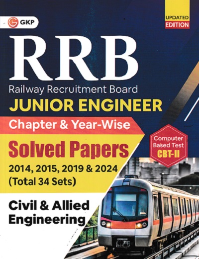 RRB (RAILWAY RECRUITMENT BOARD) JUNIOR ENGINEER CBT- II (CHAPTER-WISE & YEAR-WISE) SOLVED PAPERS 2014, 2015 & 2019 & 2024 (TOTAL 34 SETS) CIVIL & ALLIED ENGINEERING | G.K. PUBLICATIONS