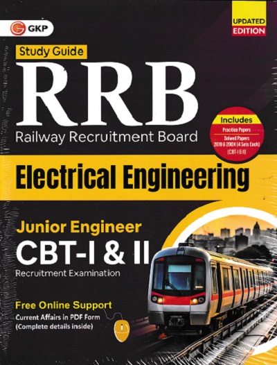 STUDY GUIDE RRB (RAILWAY RECRUITMENT BOARD) JUNIOR ENGINEER RECRUITMENT EXAMINATION CBT- I & II ELECTRICAL ENGINEERING | G.K. PUBLICATIONS