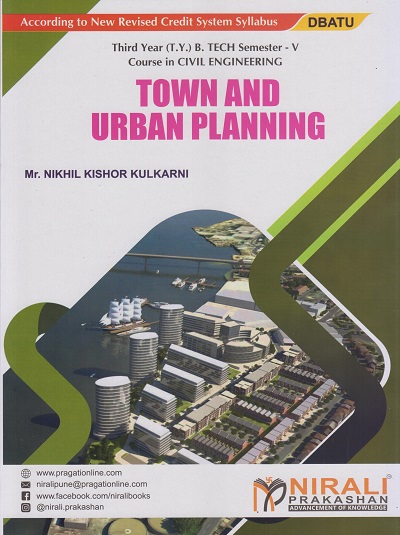 TOWN AND URBAN PLANNING (Third Year (T.Y.) B. Tech Course In Civil Engineering - Semester 5 - DBATU)