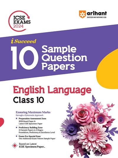 i Succeed 10 SAMPLE QUESTION PAPERS ICSE Exam 2024 ENGLISH LANGUAGE Class 10 | Arihant Publications
