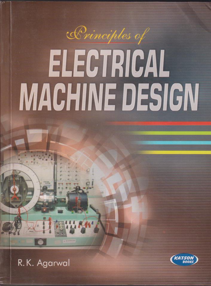 PRINCIPLES OF ELECTRICAL MACHINE DESIGN | R. K. AGARWAL | Katson