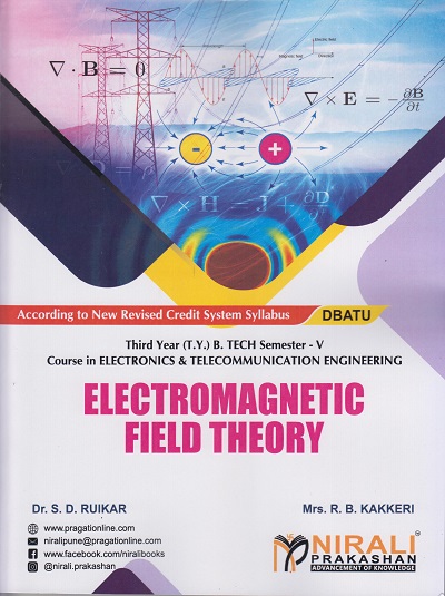 ELECTROMAGNETIC FIELD THEORY (Third Year (TY) B.Tech Course In Electronics And Telecommunication Engineering - Semester 5 - DBATU)