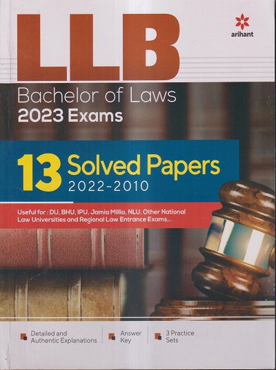 LLB (BACHELOR OF LAWS) EXAMS 2023 (13 SOLVED PAPERS 2022-2010) | ARIHANT PUBLICATIONS