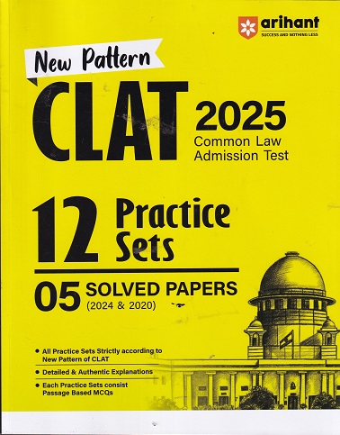 NEW PATTERN CLAT (COMMON LAW ADMISSION TEST) 2025 (12 PRACTICE SETS, 5 SOLVED PAPERS 2024-2020) | ARIHANT PUBLICATIONS