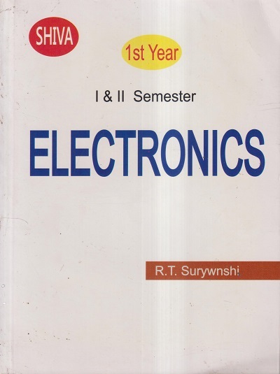 ELECTRONICS (इलेक्ट्रॉनिक्स थिअरी) Semester I & II (1st Year) | R.T. SURYAWANSHI | Shiva Publishers & Distributors