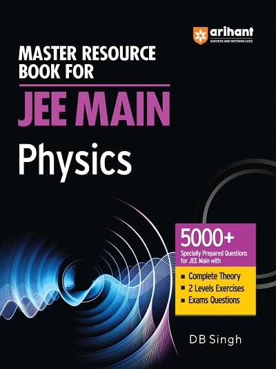 Master Resource Book For JEE MAIN PHYSICS 5000+ | DB SINGH | Arihant Publications