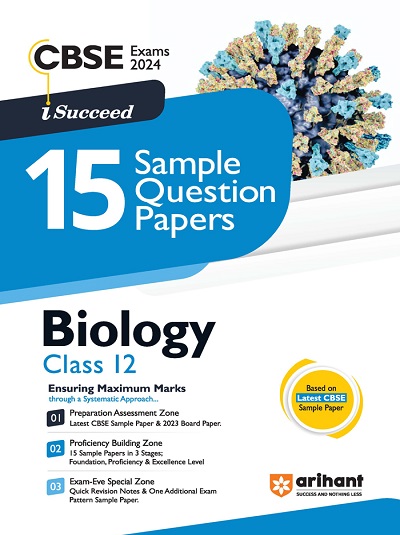 i Succeed 15 SAMPLE QUESTION PAPERS CBSE Exam 2024 BIOLOGY Class 12 | Arihant Publications