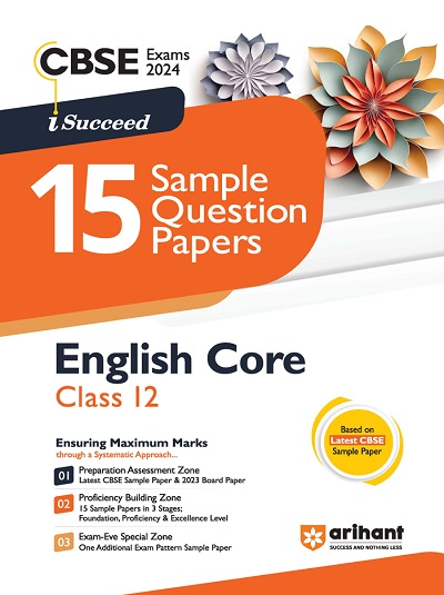 i Succeed 15 SAMPLE QUESTION PAPERS CBSE Exam 2024 ENGLISH CORE Class 12 | Arihant Publications