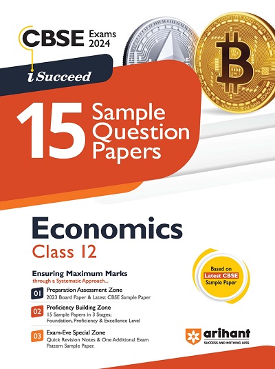 i Succeed 15 SAMPLE QUESTION PAPERS CBSE Exam 2024 ECONOMICS Class 12 | Arihant Publications