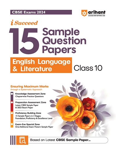 i Succeed 15 SAMPLE QUESTION PAPERS CBSE Exam 2024 ENGLISH LANGUAGE & LITERATURE Class 10 | Arihant Publications