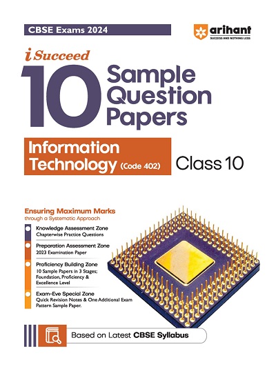 i Succeed 10 SAMPLE QUESTION PAPERS CBSE Exam 2024 INFORMATION TECHNOLOGY (Basic) Class 10 | Arihant Publications