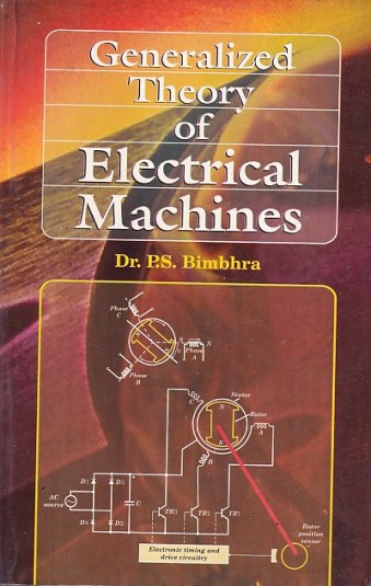 GENERALIZED THEORY OF ELECTRICAL MACHINES | DR. P. S. BIMBHRA | Khanna Publishers