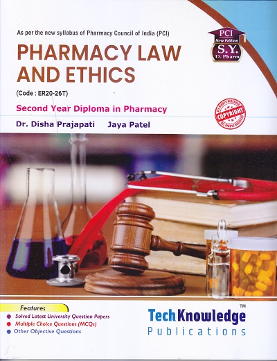 PHARMACY LAW AND ETHICS (DIPLOMA IN PHARMACY 2ND YEAR) | DISHA PRAJAPATI, JAYA PATEL | TECHKNOWLEDGE