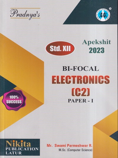 BI FOCAL ELECTRONICS (C2) PAPER- I APEKSHIT 2023 STD XII | MR. SWAMI PARMESHWAR R. | NIKITA PUBLICATION