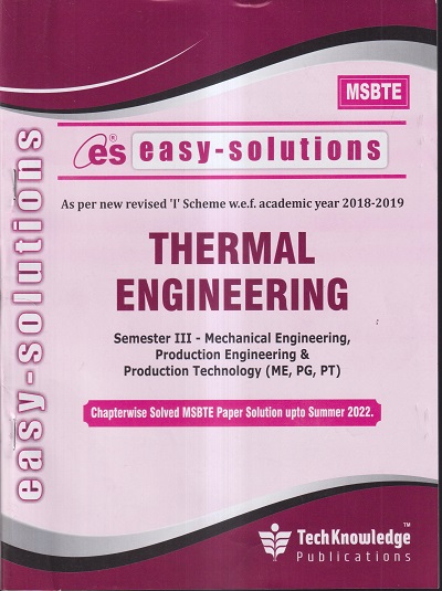 EASY-SOLUTIONS THERMAL ENGINEERING (MECHANICAL, PROD. ENGG., PROD. TECHN. SEM 3) MSBTE- I SCHEME | TECHKNOWLEDGE PUBLICATIONS