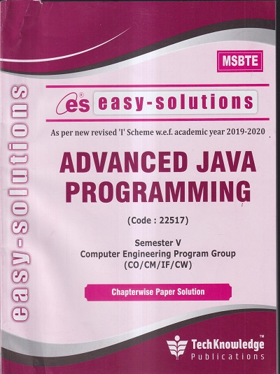 EASY-SOLUTIONS ADVANCED JAVA PROGRAMMING (COMPUTER ENGINEERING SEM 5) MSBTE- I SCHEME | TECHKNOWLEDGE PUBLICATIONS