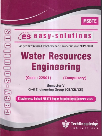 EASY-SOLUTIONS WATER RESOURCES ENGINEERING (CIVIL ENGINEERING SEM 5) MSBTE- I SCHEME | TECHKNOWLEDGE PUBLICATIONS