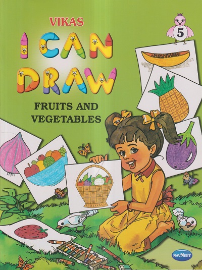 VIKAS I CAN DRAW (FRUITS AND VEGETABLES) - 5 | नवनीत एज्युकेशन (इंडिया) लि (Navneet Education India Ltd)