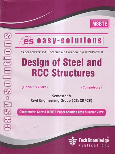 EASY-SOLUTIONS DESIGN OF STEEL AND RCC STRUCTURES (CIVIL ENGINEERING SEM 5) MSBTE- I SCHEME | TECHKNOWLEDGE PUBLICATIONS