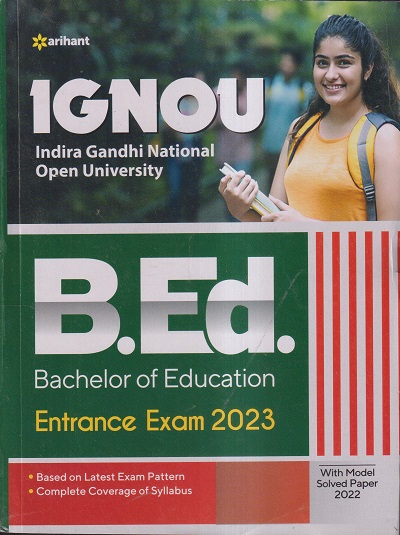 IGNOU (INDIRA GANDHI NATIONAL OPEN UNIVERSITY) B.ED. BACHELOR OF EDUCATION ENTRANCE EXAM 2023 | ARIHANT PUBLICATIONS