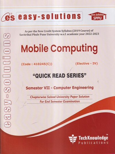 EASY-SOLUTIONS MOBILE COMPUTING (COMPUTER ENGINEERING SEM 7) SPPU | TECHKNOWLEDGE PUBLICATIONS