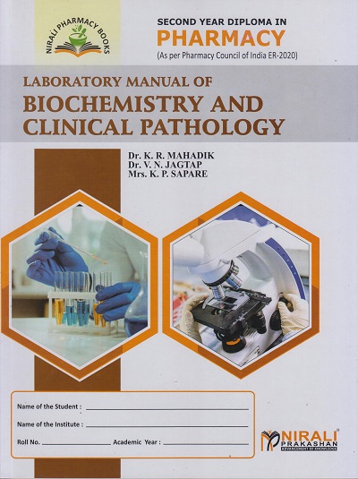 LABORATORY MANUAL OF BIOCHEMISTRY AND CLINICAL PATHOLOGY (Second Year Diploma Pharmacy)