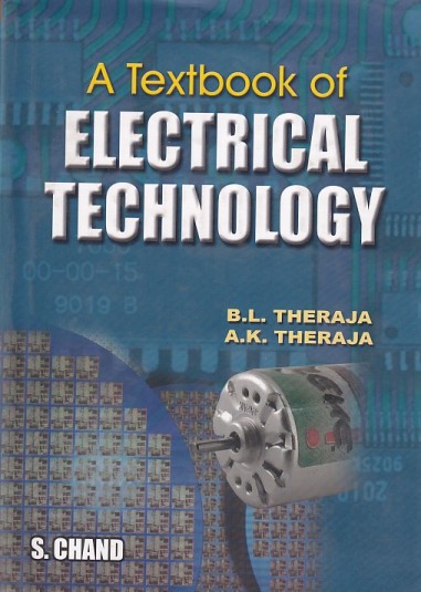 A TEXTBOOK OF ELECTRICAL TECHNOLOGY | B.L. THERAJA, A.K. THERAJA | S.Chand